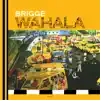 BRIGGE D'RAPPAH - Wahala - Single